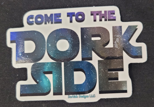 Come to the Dorkside - Galaxy - Glossy Vinyl Sticker