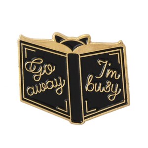 Go Away, I'm Busy Black & Gold Enamel Pin